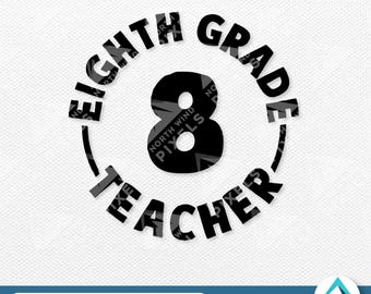 Eighth Grade Teacher Digital Download, Svg Png Eps Dxf Files, Round Button Style, Grade 8 Teacher, School Classroom, For Shirts, Mugs