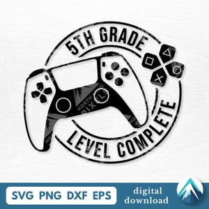 May include: Black and white graphic of a video game controller with the text "5th Grade Level Complete." The design includes directional buttons and a circular emblem. Below the controller are the file types SVG, PNG, DXF, and EPS.