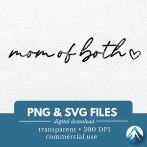 以下が含まれることがあります： 「mom of both」というテキストと小さなハートのシンボルが書かれた白黒のデジタルダウンロード。テキストは手書きのフォントで書かれています。画像は白い背景に、下部に「PNG & SVG FILES、デジタルダウンロード、透明、300 DPI、商用利用」と書かれた青いバナーがあります。