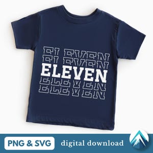 Eleven Digital のダウンロード、PNG および SVG ファイル、透明な背景、積み重ねられた大学バーシティ フォント、11 歳の誕生日の男の子と女の子向け