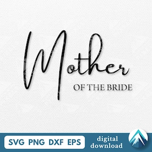 Download digitale della madre della sposa, file SVG PNG DXF EPS, calligrafia formale per matrimonio, clipart a strati, per matrimonio, addio al nubilato, camicie