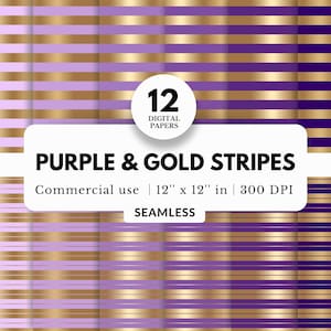 May include: A set of 12 digital papers featuring purple and gold stripes. The papers are 12 inches by 12 inches and 300 DPI.  The text "PURPLE & GOLD STRIPES" and "Commercial use | 12" x 12" in | 300 DPI" is included in the image.