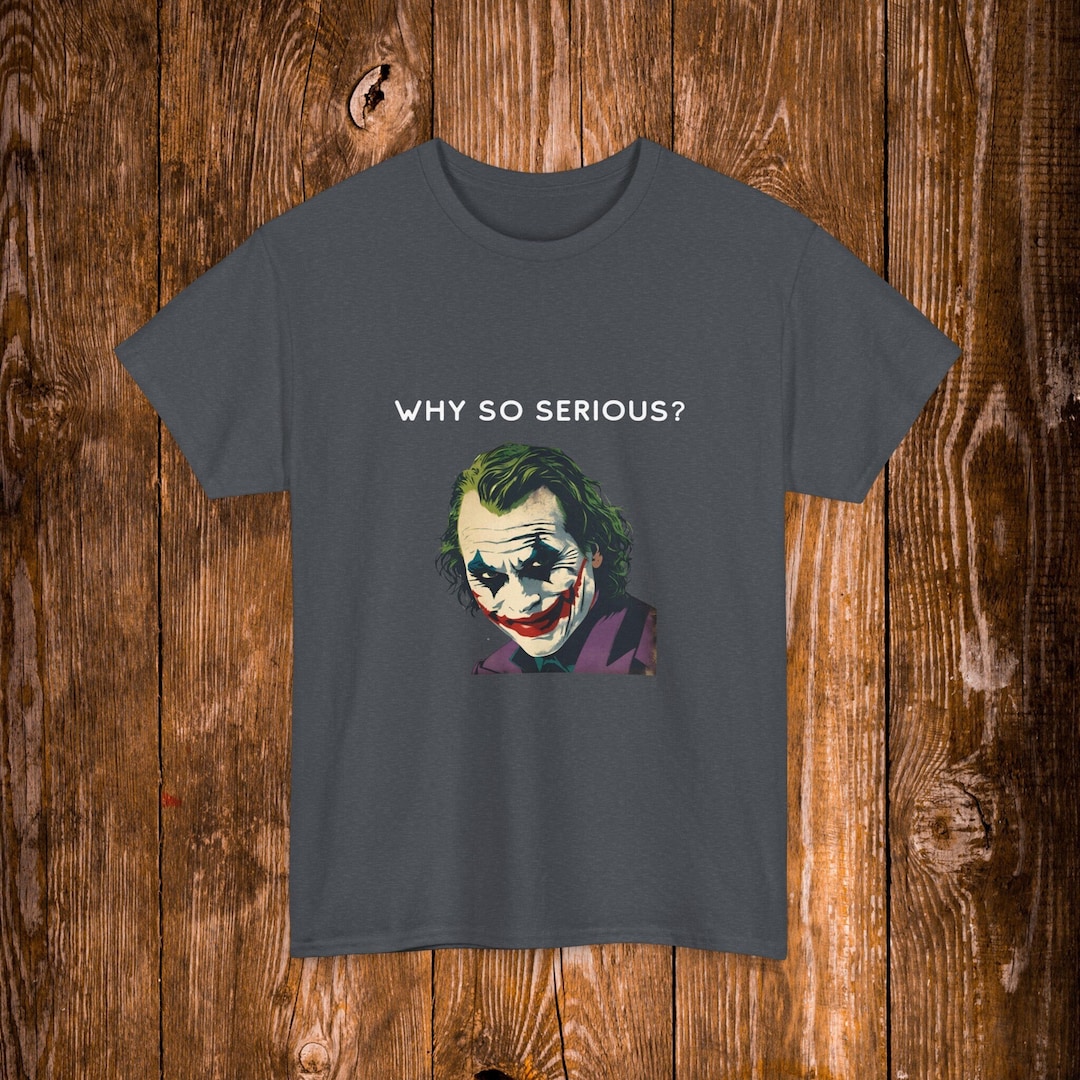 The Joker T-shirt: Why so Serious? Unisex Fit Canada