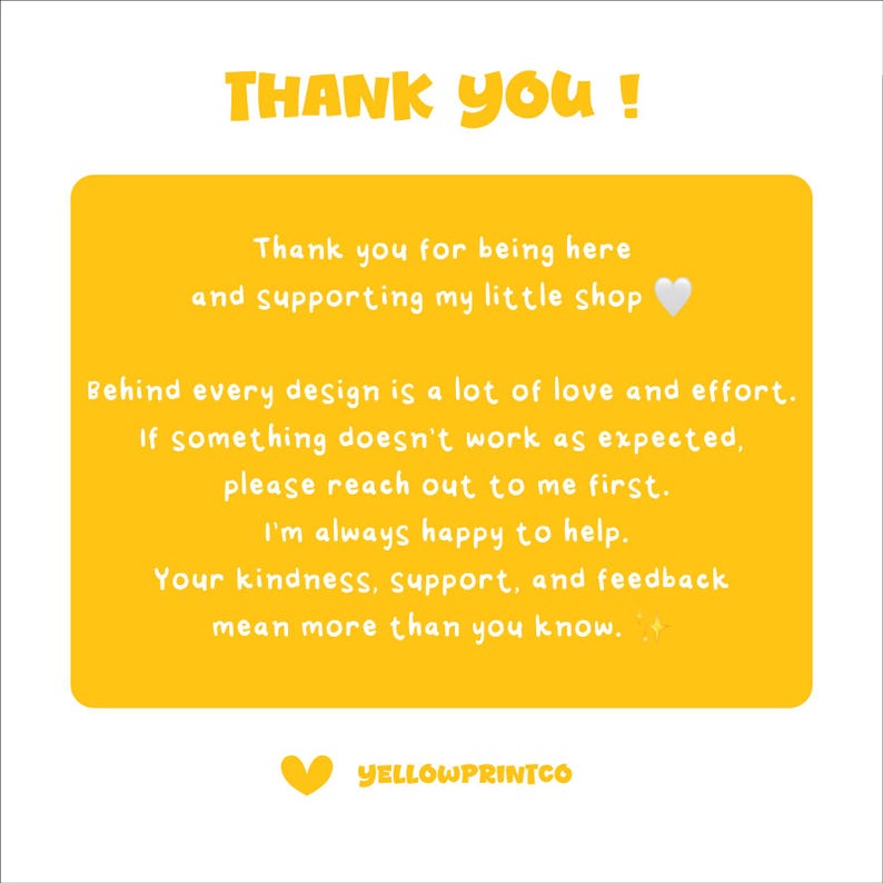 May include: A rectangular yellow sign with rounded corners featuring the text THANK YOU ! followed by a message thanking customers for their support, asking for feedback, and offering help, ending with a heart icon and the text YELLOWPRINTCO.