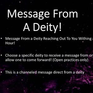 May include: A digital graphic with the text "Message From A Deity!" in white. The background is a dark purple and black space-like design. The text describes receiving a message from a deity.