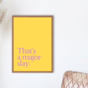 That&#39;s a major slay | Quote Print Design | Wall Art | Home Decor | Living Room/ Bedroom/Kitchen Wall Art | Orange | Purple
