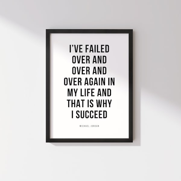 Michael Jordan Inspirational Quote, I've failed over and over and over again in my life and that is why I succeed, Basketball Wall Art Decor