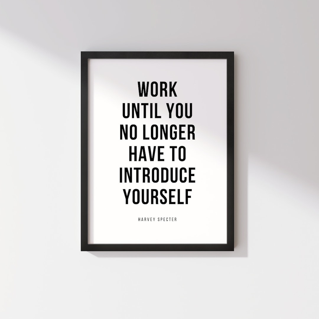 Harvey Specter Famous Wall Art Print Quotes Work Until You No Etsy
