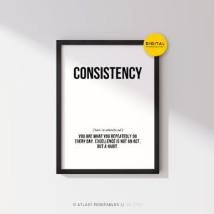 Puede incluir: Una impresión enmarcada en negro con la palabra "CONSISTENCY" en letras negras en negrita. Debajo, la definición y una cita motivacional están impresas en negro. Un círculo amarillo con "DIGITAL DOWNLOAD ONLY" está en la esquina superior derecha.