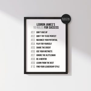 May include: Black and white printable poster with the text "LEBRON JAMES'S 10 RULES FOR SUCCESS" and a list of 10 rules for success, including "Don't give up", "Don't try to be perfect", and "Maximize your potential".