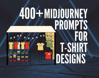 400+ Midjourney Prompts for T-Shirt Designs POD Designs | Digital Art | Instant Access | Copy and Paste | Easy to use | Required Midjourney