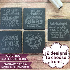 May include: Twelve black slate coasters with various sewing-themed designs and sayings. The coasters are engraved with sayings like "Too Much Fabric? I Think The Phrase You Are Looking For Is Too Small Sewing Room" and "Weekend Forecast Quilting With No Chance Of Cleaning".