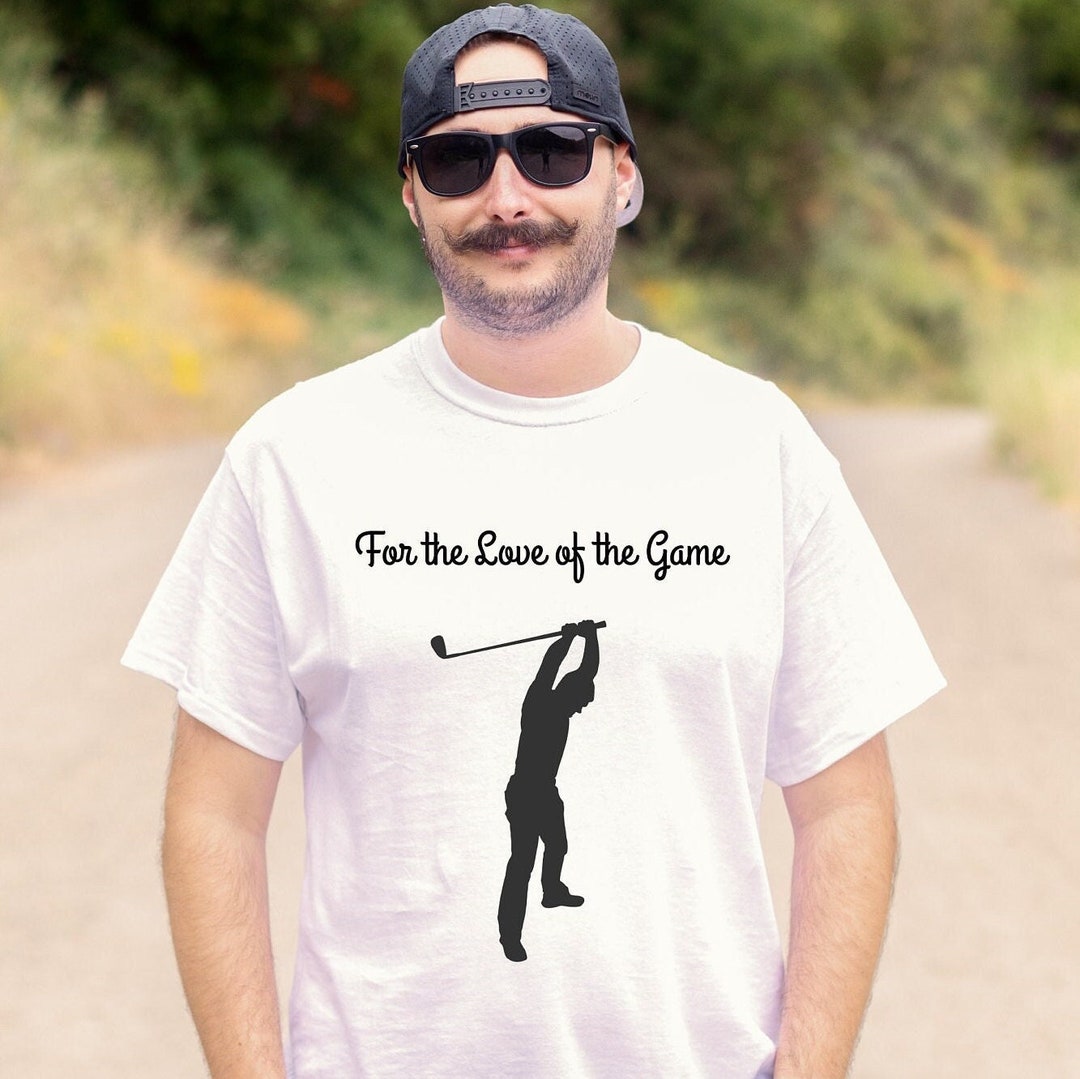 Funny Golf T Shirt for the Love of the Game Golfer Shirt - Etsy
