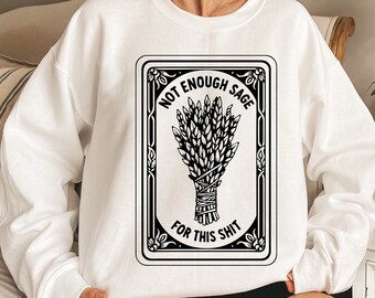 Niet genoeg salie voor deze sh*t-svg, heks shirt design-svg, niet genoeg salie png, grappige salie-svg, tarotkaart minnaar clipart, commercieel gebruik