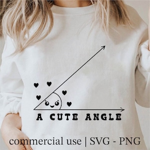 A Cute Angle Svg, Cute Math Teacher Shirt Svg, Funny A Cute Angle Png, Math Teacher Svg, Svg Black And White Prints, Commercial Use License