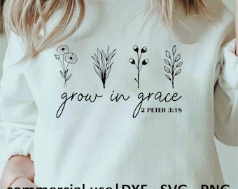 Grown In Grace Svg, Flower Svg, Plant Svg, Bible Quotes Shirt Svg, Png, Christian Svg, Faith Svg, Jesus Svg, Dxf, Commercial Use License