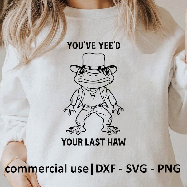 You've Yee'd Your Last Haw Partner Svg, Png, Western Cowboy Svg, Silhouette Frog Svg, Western Svg Files For Cricut, Commercial Use License