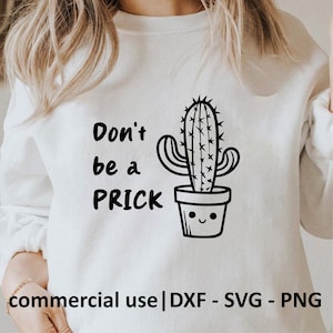 Don&#39;t Be A Prick Svg, Funny Cactus Svg, Funny Sarcastic Svg, Sarcasm Svg, Cactus Svg Black And White Prints, Commercial Use License
