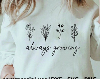 Always Growing Svg, Wildflowers Svg, Botanical Svg, Boho Svg, Motivational Svg, Boho Flower Bouquet, Cricut Cut File, Commercial Use License