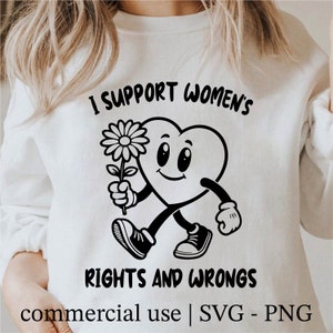 I Support Women's Rights and Wrongs Svg, Women's Rights Svg, Funny Heart Design Png, Feminism Svg, Funny Women Png, Commercial Use image 1