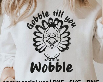 Gobble Till You Wobble Svg, Thanksgiving Svg, Turkey Face Svg, Turkey Silhouette Svg, Svg Black And White Prints, Commercial Use License