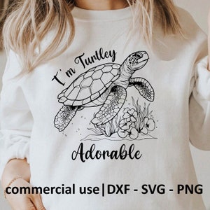 I&#39;m Turtley Adorable Svg, I&#39;m Turtley Adorable Png, Cute Turtle Cricut File, Sea Turtle Svg Black And White Print, Commercial Use License