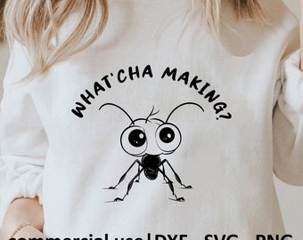 What'Cha Making? Svg, What'Cha Making Png, Ant Svg For Shirt, Funny Ant Png, Cute Ant Svg Black And White Prints, Commercial Use License
