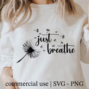 Atmen Sie einfach Löwenzahn svg, atmen Sie einfach svg, Coole Momlife-Svg, atmen Sie einfach Png, Cricut atmen Sie nur svg schwarz und weiß, kommerzielle Nutzung
