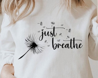 Just Breathe Dandelion Svg, Just Breathe Svg, Cool Momlife Svg, Just Breathe png, Cricut Just Breathe Svg zwart-wit, commercieel gebruik