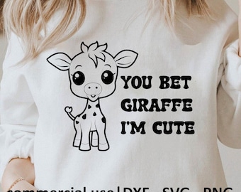 You Bet Giraffe I'm Cute Svg, You Bet Giraffe I'm Cute Png, pasgeboren Svg, nieuwe baby Svg, Svg zwart-wit prints, licentie voor commercieel gebruik