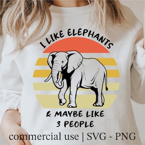 I Like Elephants And Maybe 3 People Svg, Retro Elephant Svg For Shirt, Cricut Elephant Svg Black And White Print, Commercial Use