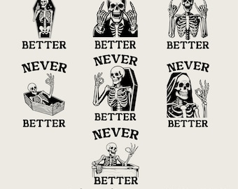 Never Better Skeleton Svg Bundle, Funny Halloween Svg Bundle Png, Halloween Party Shirt Design, Skeleton Svg Black And White, Commercial Use