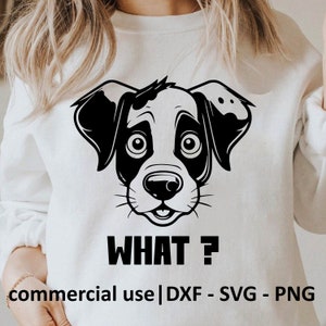 Dog What Svg, Png, Dfx, Funny Dog Quotes Svg, Dog Cricut Svg Files For Shirt, Cute Dog Svg Black And White Prints, Commercial Use License
