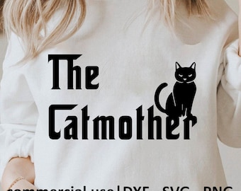The Catmother Svg, Cat Mother Png, Cat Mom Svg, Cat Mom Png, Funny Cat Svg, Black Cat Svg, Svg Black And White Print, Commercial Use License