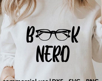 Book Nerd Svg For Shirt, Book Nerd Png, Book Nerd Cricut File, Book Lover Svg, Book Nerd Svg Black And White Print, Commercial Use License