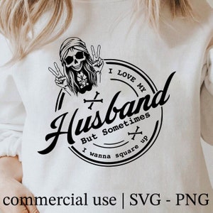 Eu amo meu marido, mas às vezes Svg, Eu amo meu marido Png, Casal Svg, Amo mulheres Svg, Funny Girl Skeleton Svg, Licença comercial