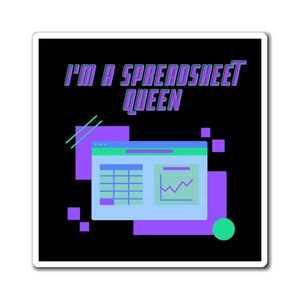 May include: A black and white sticker with a purple and blue spreadsheet graphic and the text "I'm a spreadsheet queen" in neon green and purple.