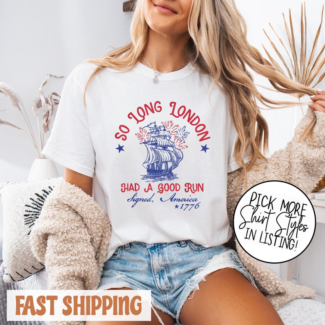 Comfort Colors® so Long London 4th of July Shirt, Patriotic Shirt, USA