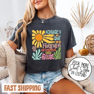 Chemise Comfort Colors® pour enseignant à la retraite, L'école est terminée pour toujours, Chemise pour enseignant retraité, Cadeau pour enseignant à la retraite, Cadeaux de remerciement pour enseignant