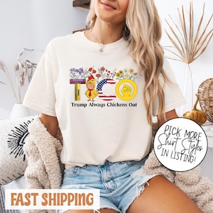 Comfort Colors Taco Trump Always Chickens Out Shirt, Trump Taco Trade Shirt, Let&#39;s Go Taco Shirt, Anti Trump Shirt, Political Shirt