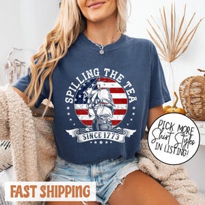Comfort Colors® Spilling The Tea Since 1773 Shirt, 4th Of July Shirt Women, Patriotic Shirt, USA Shirt, Fourth Of July Shirt, American Shirt