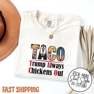 Comfort Colors Taco Trump Always Chickens Out Shirt, Let&#39;s Go Taco Shirt, Trump Taco Trade Shirt, Anti Trump Shirt, Trendy Political Shirt