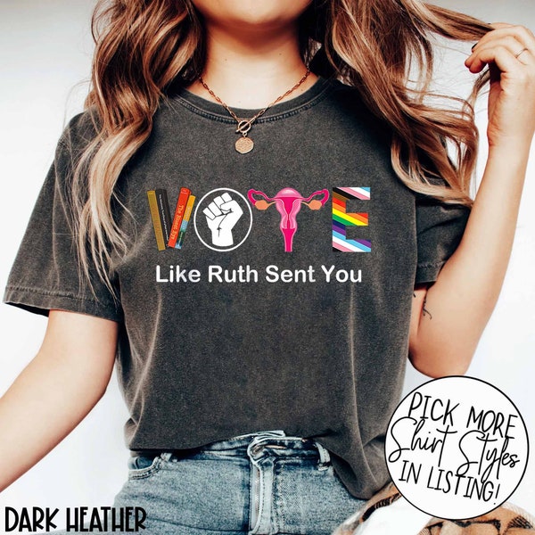 Vote Like Like Ruth Sent You Shirt, Feminist Shirt, Reproductive Rights Shirt, Women's Right Equality Shirt, LGBT Shirt, Election 2024 Shirt