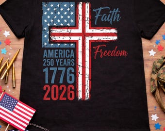 250 Years Faith And Freedom PNG, USA 250th Anniversary Christian Design, 1776-2026 Patriotic Christian Shirt Design, Religious Independence