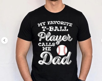 Maglietta per papà di T-Ball, La mia maglietta preferita dice "Il mio giocatore preferito mi chiama papà", regalo per papà sportivo