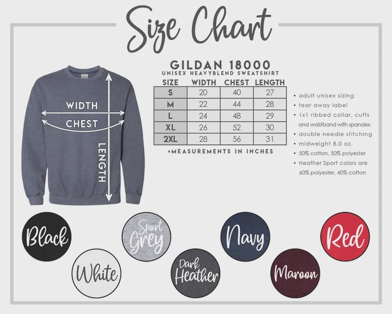 May include: Size chart for a Gildan 18000 unisex heavy blend sweatshirt. The chart shows measurements in inches for sizes S to 2XL, including width, chest, and length. Color options include black, white, sport grey, dark heather, navy, maroon, and red.