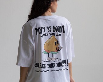 Unisex oversized t-shirt, Why Be Moody, Cute Peach tshirt, Funny Retro Shirt, Summer Pop art tshirt, Streetwear tshirt, Aesthetic Clothing