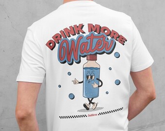 Drink More Water, Unisex Shirt, Summer t-shirt, Pop art tshirt, Gift for him, Graphic shirt, Funny Retro tee, Aesthetic Clothing, 100 cotton
