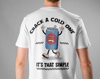 Crack A Cold One, Unisex Tshirt, Beer Lover shirt, Summer Time Pop art shirt, Gift for him, Funny Aesthetic Retro Cotton shirt, Graphic Tees
