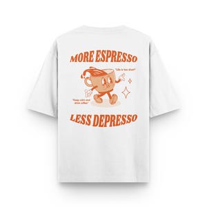 Oversized Espresso T Shirt, Unisex T Shirt, More Espresso Less Depresso shirt, Summer Pop art shirt Gift for her Funny Aesthetic Retro shirt, Salthree Shirts